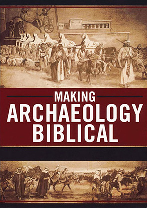 Making Archaeology Biblical