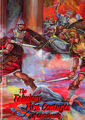 The Fabulous First Centuries of Christianity